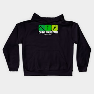 CARVE YOUR PATH LEAVE A LEGACY Women Kids Hoodie